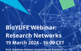 BioYUFE webinar on the topic of Research Networks on 19 March 2024 at 16-17:30h CET